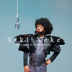 Xiki Xeke feat Laton Cordeiro