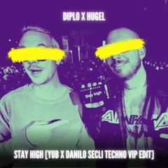 Diplo x Hugel - Stay High (YuB & Danilo Seclì Techno VIP Edit)