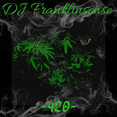 420 mix - Dj Franklinsense - Hip-Hop version