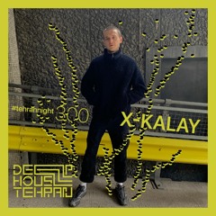 Tehran Night #300 X-Kalay