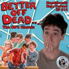 Episode 218 - Better Off Dead