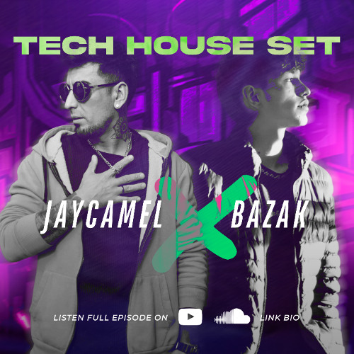 JAYCAMEL x BAZAK | Tech House DJ Set
