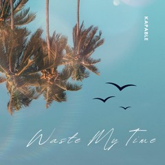 Waste My Time (Prod. Itriago Beats)