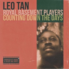 Leo Tan & The Royal Basement Players - Counting Down The Days