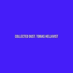 Collected Dust ~ Tobias Hellkvist