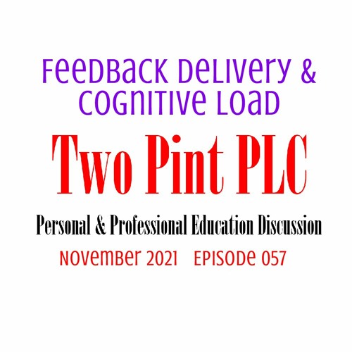 057 Feedback Delivery And Cognitive Load