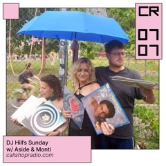 DJ Hill's Sunday w/ Aside & Monti (Rosa Brisante) 07.07.24
