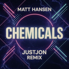 Matt Hansen - Chemicals (JustJon Remix)