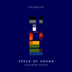 Coldplay - Speed of Sound (Hausman Remix) [FREE DOWNLOAD]