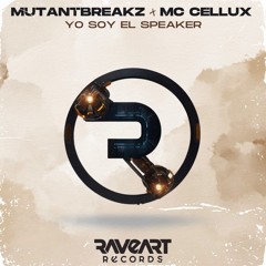 Mutantbreakz. Ft Cellux Mc - Yo Soy El Speaker Out Now