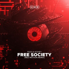 Fedo, Kohey - Free Society (Red Motion Remix)