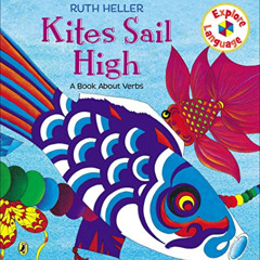 [ACCESS] PDF 🖋️ Kites Sail High: A Book About Verbs (Explore!) by  Ruth Heller [EBOO