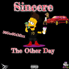 Sincere x The Other Day 305Mixx 😎🥇