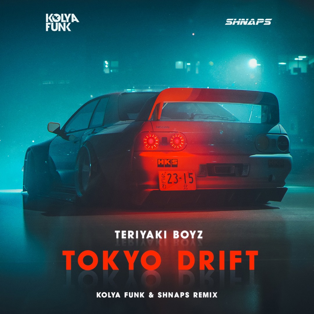 Stream Teriyaki Boyz – Tokyo Drift (Kolya Funk & Shnaps Remix) by