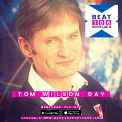 Tom Wilson Day on Beat 106 Scotland 061023 0900 - 1000 (No Ads)
