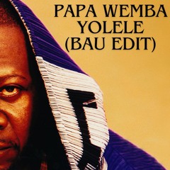 Papa Wemba - Yolele (Bau Edit) [FREE DOWNLOAD]
