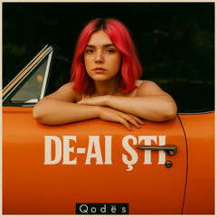 Qodës - De-ai ști