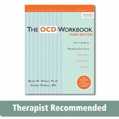 ❤Book⚡[PDF]✔ The OCD Workbook: Your Guide to Breaking Free from Obsessive-Compulsive