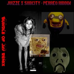 Juizze X Subcity - Perreo Riddim(Bundle Of Jay Remix Clip)