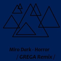 Miro Dark - Horror / Grega remix /(Oxitech records remixcontest2020)