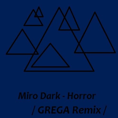 Miro Dark - Horror / Grega remix /(Oxitech records remixcontest2020)