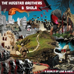 The Hogstad Brothers & Shola Adisa-Farrar – A World of Love & Hate (EP)