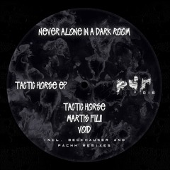 Never Alone In A Dark Room - Tactic Horse [PUR016]