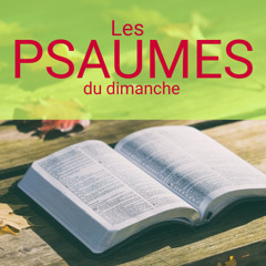 Les Psaumes du Dimanhe 27 Février 2022 (Psaumes 145, 146, 150) (made with Spreaker)