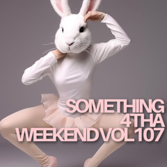 SOMETHING 4 THA WEEKEND Vol.107 Easter RetroMix by MichaelV
