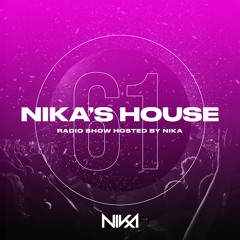 Nika's House - Episode 61 - DJ NIka (RadioShow)