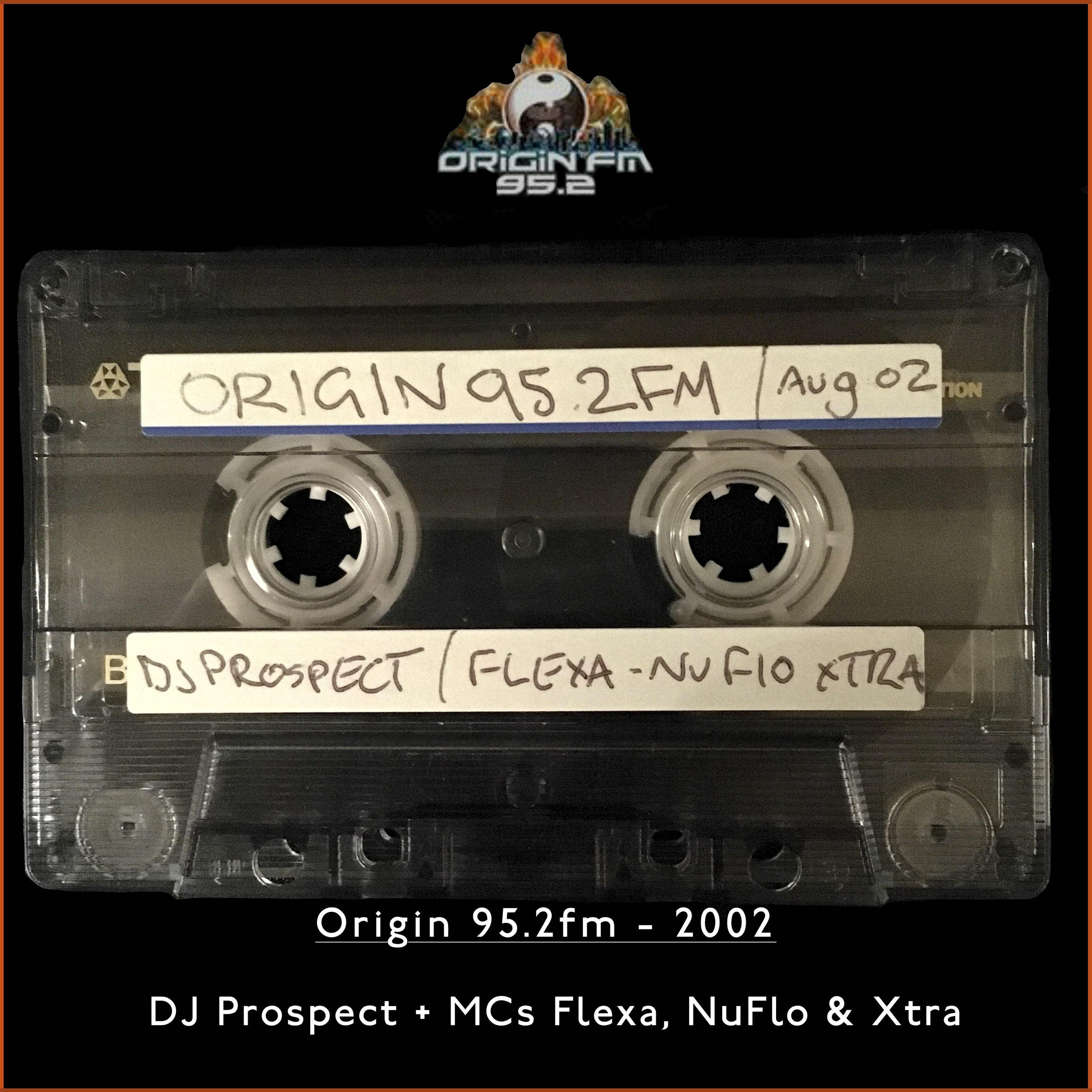DJ Prospect & MCs Flexa, NuFlo & Xtra - Origin 95.2fm - 17 8 2002