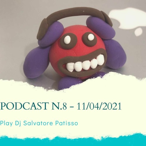 PODCAST 8 -  11/04/2021 PLAY DJ SALVATORE PATISSO