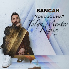 Sancak - Yokluguna (Tolga Mentes Remix)