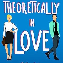 $$EBOOK 🌟 Theoretically In Love: Too Smart For Love (Flirting In Florida Series Book 3) download e