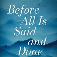 [PDF Download] Before All Is Said and Done: Practical Advice on Living and Dying Well - Suzanne Wats