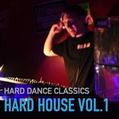 Hard Dance Classics -  Hard House Vol. 1