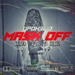 Mask Off (Isso Aqui Não É Diss)