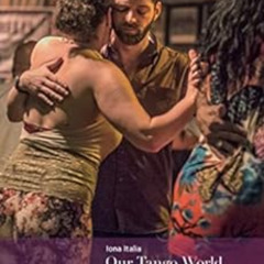 FREE EPUB 💘 Our Tango World vol.1: Learning & Community by Iona Italia [PDF EBOOK EP