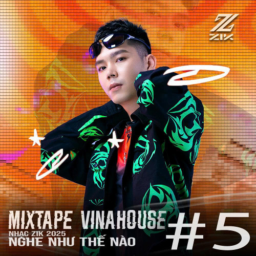 Nhạc ZIK 2025 Nghe Như Thế Nào #5