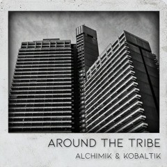 Around The Tribe ft. Kobaltik