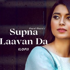 NIMRAT KHAIRA : Supna Laavan Da (Full Lofi Song) Major Khaak | New Punjabi Songs 2022