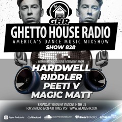 GHR - Show 828- Hardwell, Riddler, Peeti V, Magic Matt