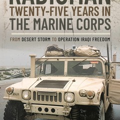 [PDF] ✔️ eBooks Radioman Twenty-Five Years in the Marine Corps From Desert Storm to Operation Ir