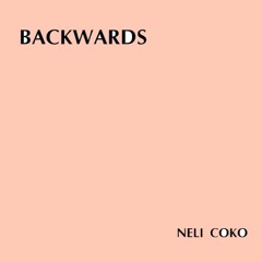 Backwards by Neli CoKo