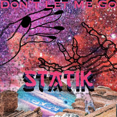 Statik - Dont Let Me Go