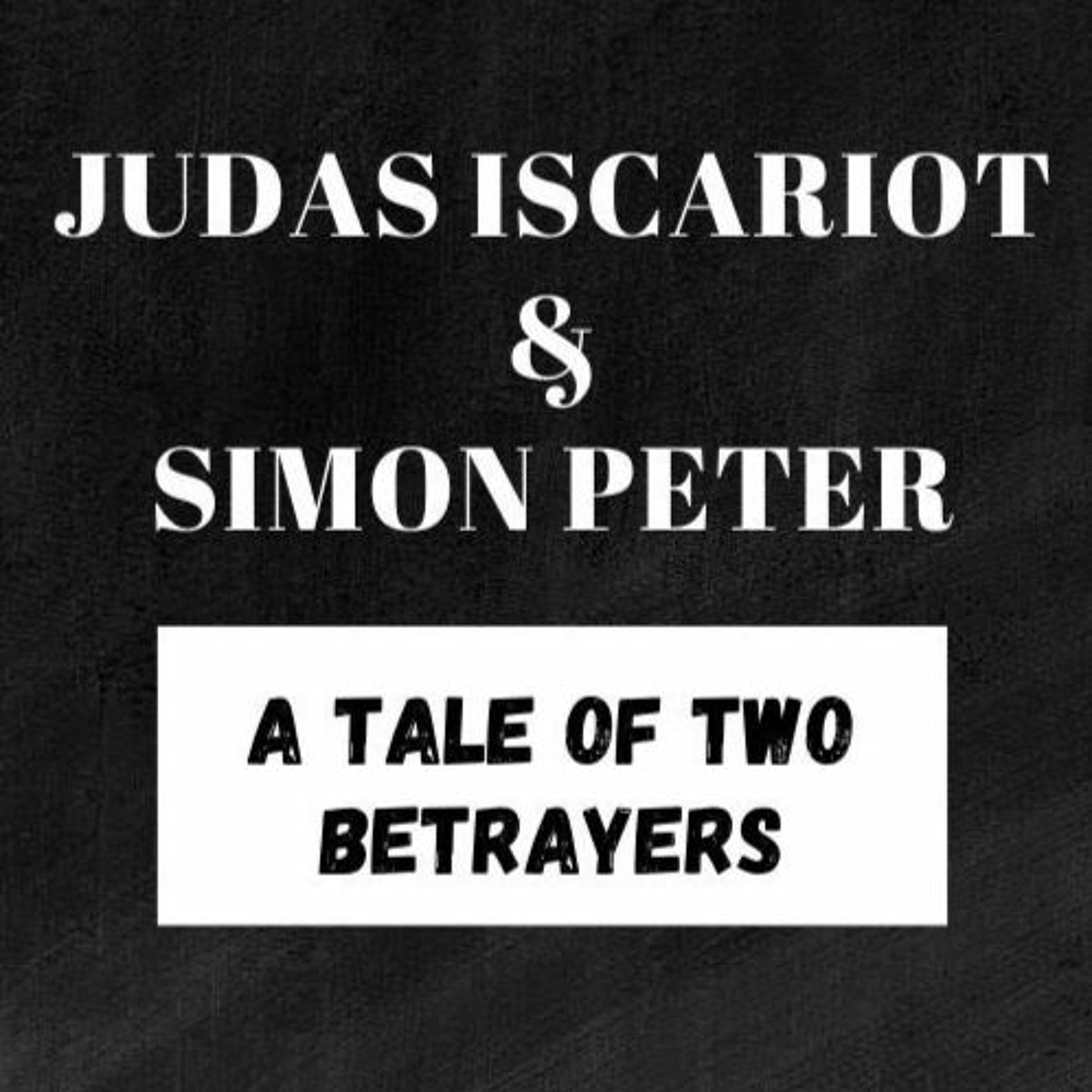 Judas and Peter - A Tale of two Betrayers // Pas Subash Cherian episode artwork