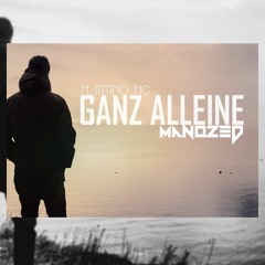 Martino Mc Ft. Manozed - Ganz Alleine