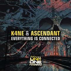 K4NE & Ascendant - Everything IS Connected **WEBSITE EXCLUSIVE**