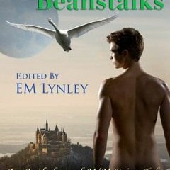 Read/Download Bedknobs & Beanstalks: Anthology of Gay Erotic Fairy Tales BY : E.M. Lynley