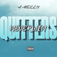 A Melly - Quitters Never Win